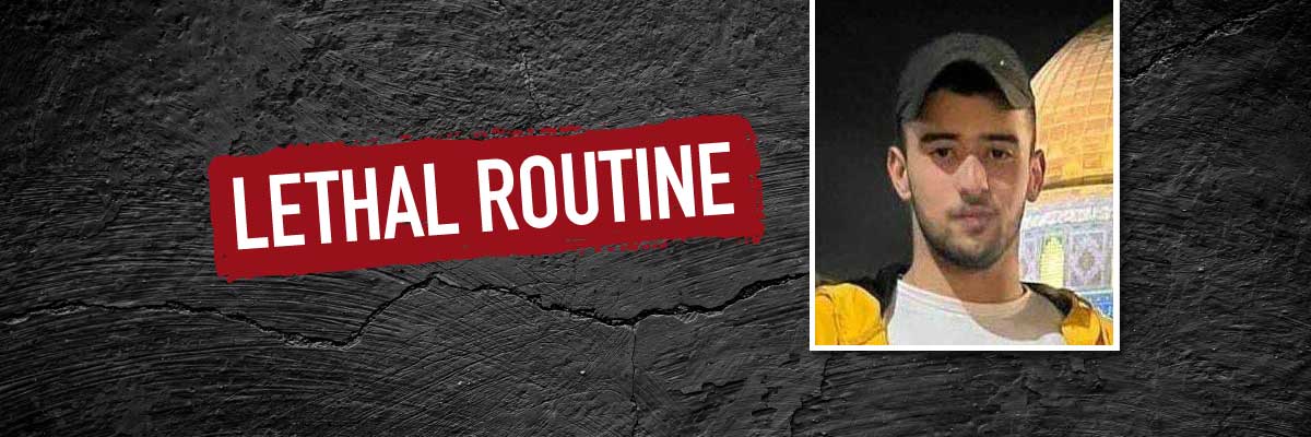 Lethal Routine: The killing of Fayez Damdum