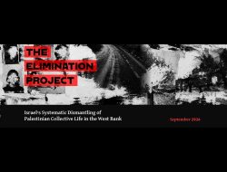 The Elimination Project: Israel’s Systematic Dismantling of Palestinian Collective Life in the West Bank
