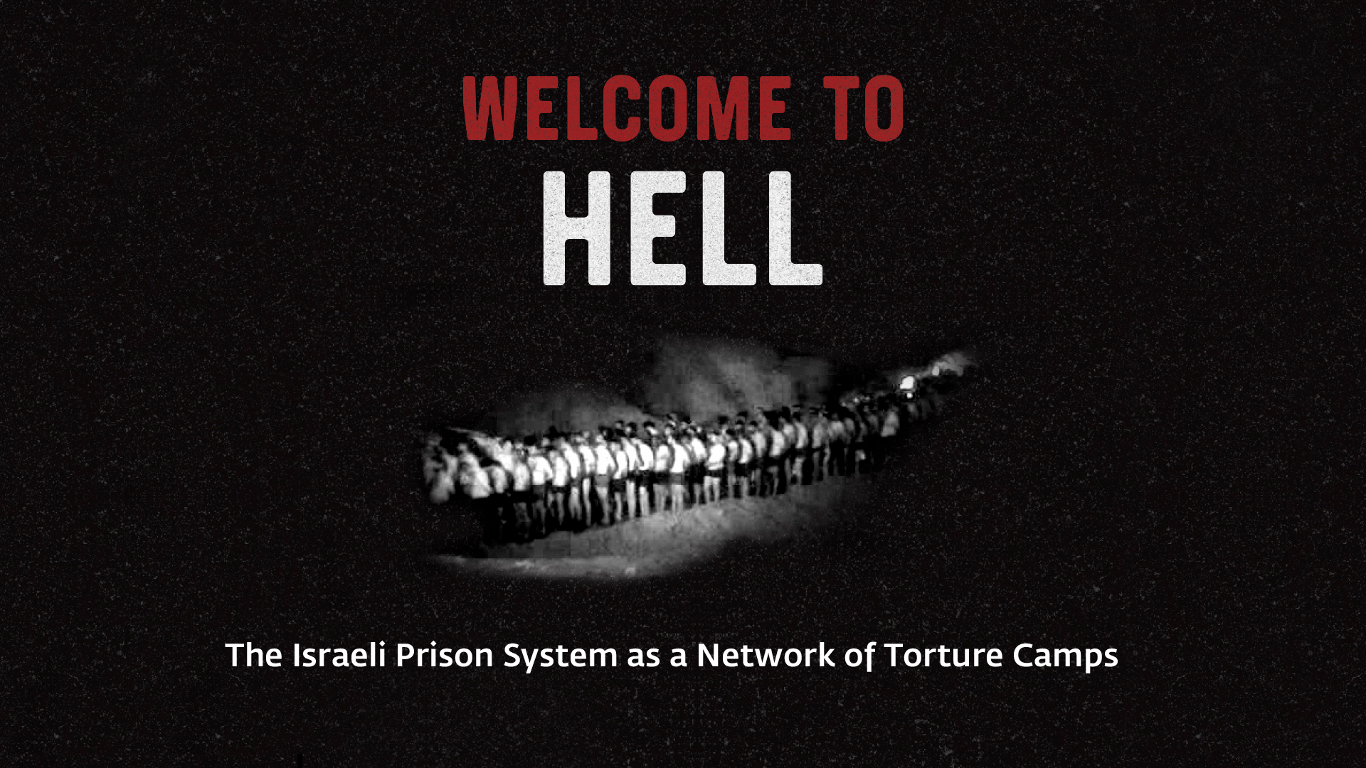 torture Welcome to Hell: The Israeli Prison System as a Network of Torture Camps |  B'Tselem