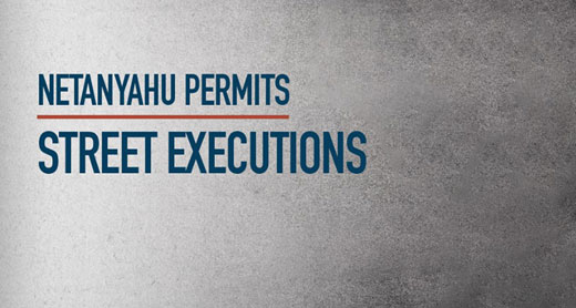 Netanyahu Permits Street Executions