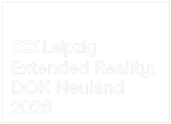 DOK Leipzig Extended Reality: DOK Neuland 2026